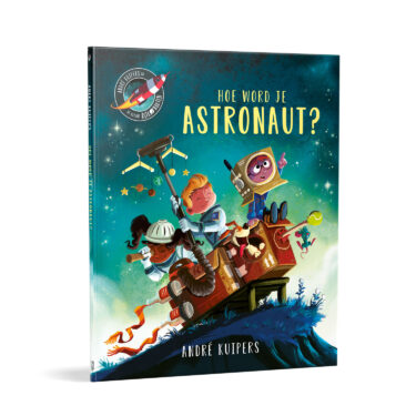 Prentenboek van de kleine astronauten - Hoe word je astronaut?